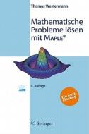 Mathematische Probleme Losen Mit Maple: Ein Kurzeinstieg di Thomas Westermann edito da Springer