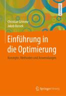 Einführung in die Optimierung di Christian Grimme, Jakob Bossek edito da Springer-Verlag GmbH
