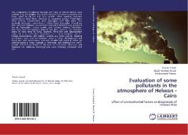 Evaluation of some pollutants in the atmosphere of  Helwan - Cairo di Yuosra Saeed, Abdel Hameed Awad, Mohammed Osman edito da LAP Lambert Academic Publishing