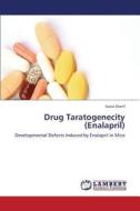 Drug Taratogenecity (Enalapril) di Aasia Sharif edito da LAP Lambert Academic Publishing