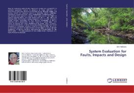System Evaluation for Faults, Impacts and Design di John Halldane edito da LAP Lambert Academic Publishing