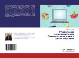 Upravlenie logisticheskimi biznes-processami v cepyah postavok di Vladimir Novikov edito da LAP Lambert Academic Publishing