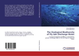 The Zoological Biodiversity of Fly Ash Discharge Water di Shikha Shrivastava, Lekhika Shrivastava edito da LAP Lambert Academic Publishing