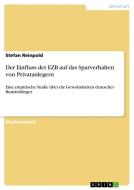 Der Einfluss der EZB auf das Sparverhalten von Privatanlegern di Stefan Reinpold edito da GRIN Publishing