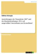 Auswirkungen der Finanzkrise 2007 und des Russlandembargos 2014 auf ausgewählte Unternehmen aus Deutschland di Gökhan Elceoglu edito da GRIN Verlag