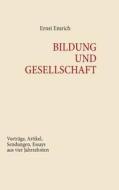 Bildung Und Gesellschaft di Ernst Emrich edito da Books On Demand