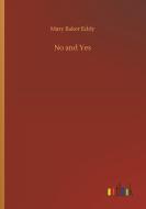 No and Yes di Mary Baker Eddy edito da Outlook Verlag