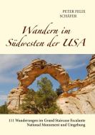 Wandern im Südwesten der USA di Peter Felix Schäfer edito da Books on Demand