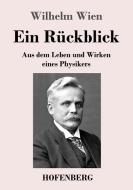 Ein Rückblick di Wilhelm Wien edito da Hofenberg