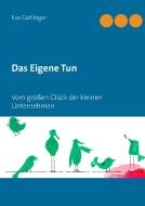 Das Eigene Tun di Eva Gütlinger edito da Books on Demand