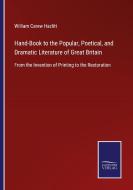 Hand-Book to the Popular, Poetical, and Dramatic Literature of Great Britain di William Carew Hazlitt edito da Salzwasser-Verlag GmbH
