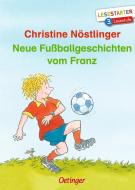 Neue Fußballgeschichten vom Franz di Christine Nöstlinger edito da Oetinger Friedrich GmbH