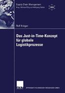 Das Just-in-Time-Konzept für globale Logistikprozesse di Rolf Krüger edito da Deutscher Universitätsverlag