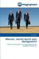 Männer, startet durch zum Idealgewicht di Anna Fiedler edito da BloggingBooks