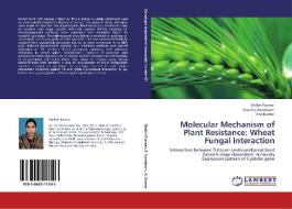 Molecular Mechanism of Plant Resistance: Wheat Fungal interaction di Shalini Purwar, Shanthy Sundaram, Anil Kumar edito da LAP Lambert Acad. Publ.