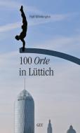100 Orte in Lüttich di Rolf Minderjahn edito da Grenz-Echo Verlag