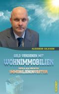 Geld verdienen mit Wohnimmobilien di Alexander Goldwein edito da M&E Books Verlag