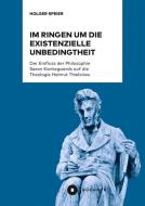 Im Ringen um die existenzielle Unbedingtheit di Holger Speier edito da Büchner-Verlag