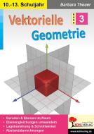 Vektorielle Geometrie / Band 3 di Barbara Theuer edito da Kohl Verlag