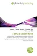 Fama Fraternitatis di #Miller,  Frederic P. Vandome,  Agnes F. Mcbrewster,  John edito da Vdm Publishing House