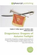Dragons Of Autumn Twilight di #Miller,  Frederic P. Vandome,  Agnes F. Mcbrewster,  John edito da Vdm Publishing House