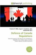 Defence Of Canada Regulations edito da Vdm Publishing House