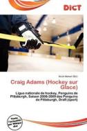 Craig Adams (hockey Sur Glace) edito da Dict