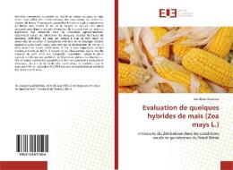 Evaluation de quelques hybrides de maïs (Zea mays L.) di Dandjima Assouma edito da Editions universitaires europeennes EUE