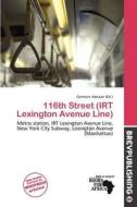 116th Street (irt Lexington Avenue Line) edito da Brev Publishing