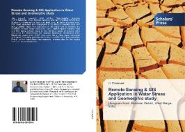 Remote Sensing & GIS Application in Water Stress and Geomorphic study di C. Prakasam edito da Scholars' Press