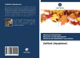 Zelltod (Apoptose) di Homayun Dolatkhah, Meysam Javadi-Agchekohl, Mohammad Abdollahi-Teymurloee edito da Verlag Unser Wissen