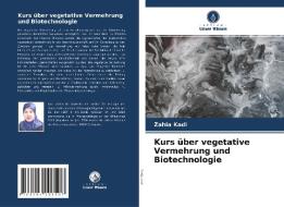 Kurs über vegetative Vermehrung und Biotechnologie di Zahia Kadi edito da Verlag Unser Wissen