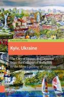Kyiv, Ukraine - Revised Edition di Roman Adrian Cybriwsky edito da Amsterdam University Press