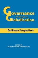 Governance in the Age of Globalisation di Kenneth O. Hall, Denis Benn edito da Ian Randle Publishers