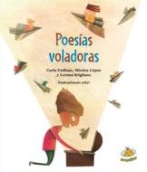 Poesias Voladoras di Carla Dulfano, Monica Lopez, Lorena Scigliano edito da Uranito Editores