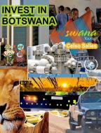INVEST IN BOTSWANA - Visit Botswana - Celso Salles di Salles Celso Salles edito da Blurb