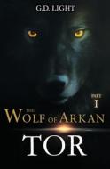 The Wolf Of Arkan - Part 1 di Light G.D. Light edito da Independently Published