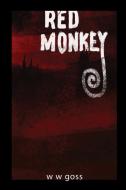 Red Monkey di W. W. Goss edito da LIGHTNING SOURCE INC