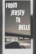 From Jersey to Belle di John Dorsey, Tohm Bakelas edito da BOOKBABY