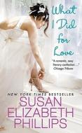 What I Did for Love di Susan Elizabeth Phillips edito da HarperCollins Publishers Inc