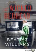 The Wicked Redhead: A Wicked City Novel di Beatriz Williams edito da HARPERLUXE
