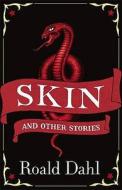 Skin And Other Stories di Roald Dahl edito da Penguin Books Ltd