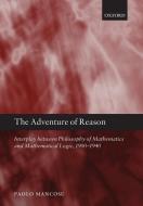 The Adventure of Reason di Paolo Mancosu edito da Oxford University Press(UK)