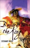 Beware The King! di Stewart Ross edito da Evans Publishing Group
