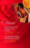 Enticed By His Forgotten Lover/ The Billionaire's Borrowed Baby di Maya Banks, Janice Maynard edito da Harlequin (uk)