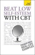 Beat Low Self-esteem With Cbt di Christine Wilding, Stephen Palmer edito da Hodder & Stoughton General Division