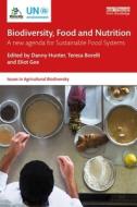 Biodiversity Food And Nutrition - di Danny Hunter edito da Taylor & Francis