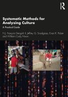 Systematic Methods For Analyzing Culture di H.J. Francois Dengah II, Jeffrey G. Snodgrass, Evan R. Polzer, William Cody Nixon edito da Taylor & Francis Ltd