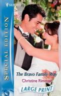 The Bravo Family Way di Christine Rimmer edito da Harlequin Mills & Boon