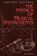 The Physics Of Musical Instruments di Neville H. Fletcher, Thomas D. Rossing edito da Springer-verlag New York Inc.